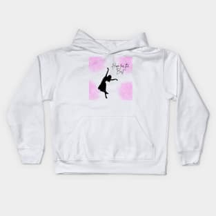 Hope for the Best, Beautiful Life, Ballet Kids Hoodie